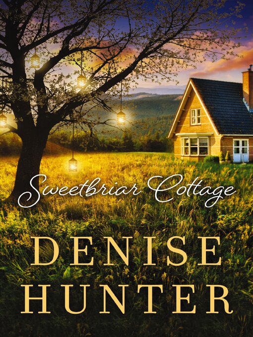 Title details for Sweetbriar Cottage by Denise Hunter - Wait list